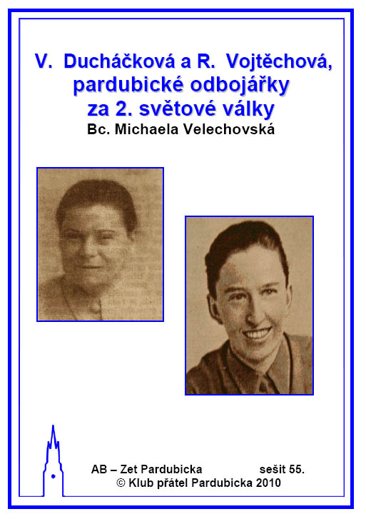 V. Ducháčková a R. Vojtěchová, pardubické odbojářky za 2. světové války