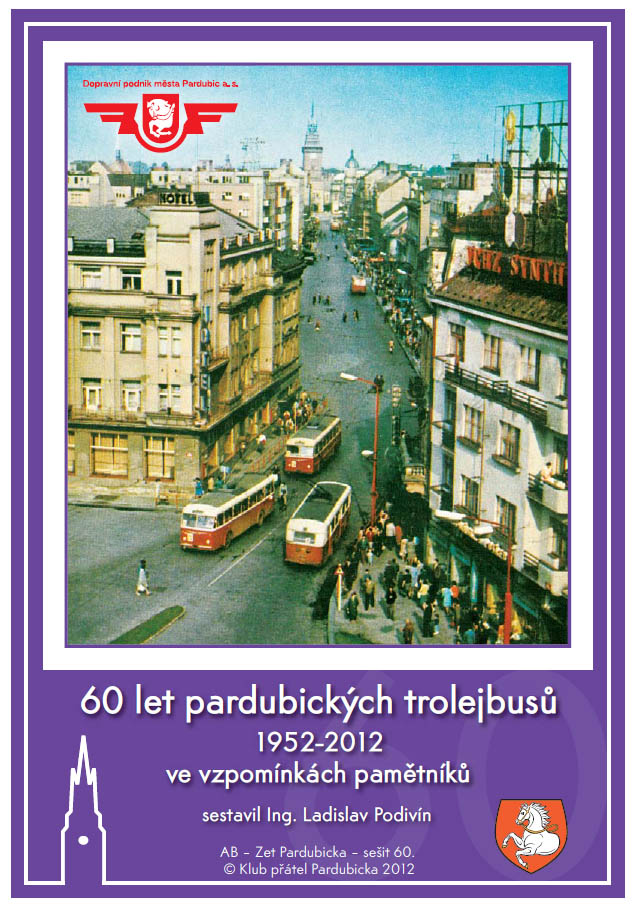 60 let pardubických trolejbusů 1952 - 2012 ve vzpomínkách pamětníků