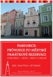 Pardubice: Průvodce po Městské památkové rezervaci